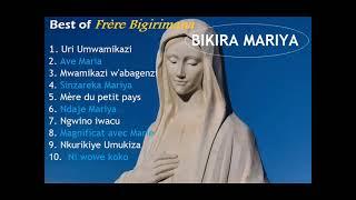 Best of Frère Bigirimana, BIKIRA MARIYA