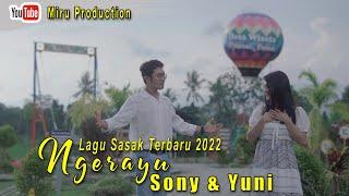 LAGU CILOKAQ SASAK TERBARU 2022 NGERAYU SONY & YUNI MIRU PRODUCTION