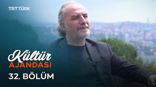 Kültür Ajandası - 32. Bölüm | Tarık Tufan