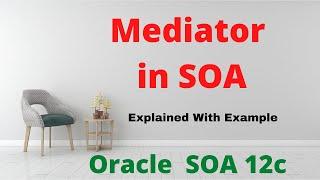 Mediator in SOA | Oracle SOA 12c | Explained with Example