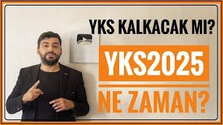 YKS KALKACAK MI? 2025 YKS NE ZAMAN? (YENİ SINAV SİSTEMİ Mİ GELİYOR?)