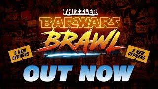 Bar Wars Brawl Live! 5 new cyphers - 1 winner gets a Show & Prove distro deal with Thizzler!