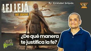 ¿ De qué manera te JUSTIFICA la FE ? │ Brit Jadashá LEJ LEJÁ