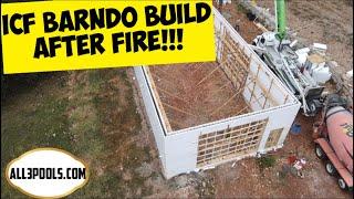 ICF Barndo Build After Fire!!!