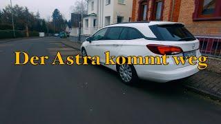 Der Astra kommt weg