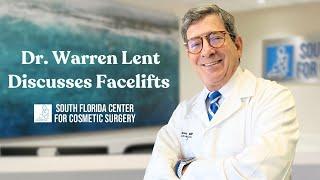 Dr. Warren Lent Discusses Facelifts | South Florida Center for Cosmetic Surgery