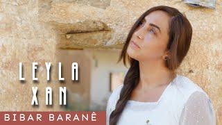 Leyla Xan - Bibar Baranê - |Nû | New Music Video 2021|