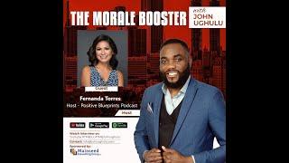 Episode 54: Guest - Fernanda  Torres on "The Morale Booster with John Ughulu."