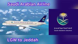 Saudi Airline, London Gatwick (LGW)to Jeddah Airport , Economy class.