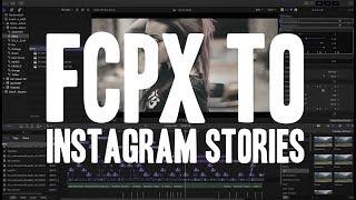 FCPX to Instagram Stories - My complete Workflow