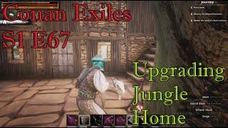 Upgrading Jungle Home!! Let's Play Conan Exiles S1 E67