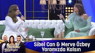 Merve Özbey & Sibel Can - Yaramızda Kalsın