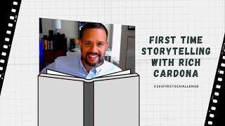 First Time Storytelling with Rich Cardona