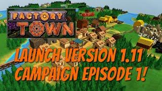 Factory Town V1.11 Campaign Episode 1!