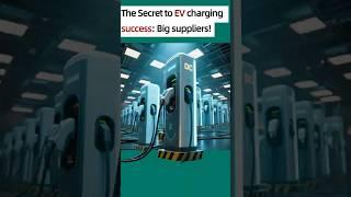 The Secret to EV charging success: Big suppliers!
