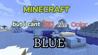 Minecraft but i CANT TOUCH the color BLUE | AshleyGaming Minecrafts