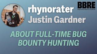 Everything about full-time bug bounty - Justin “rhynorater” Gardner from @criticalthinkingpodcast