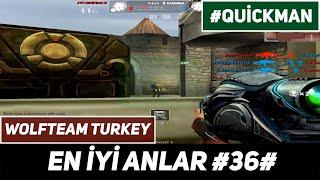 VARSA BİZDEN İYİSİ O'DA BİZDEN BİRİSİ - WOLFTEAM TURKEY EN İYİ ANLAR #36# QUİCKMAN - BEST