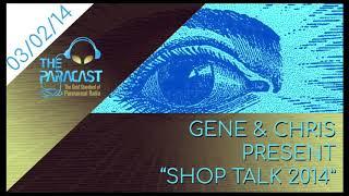 The Paracast: March 2, 2014 — Gene & Chris Present “Shop Talk 2014”