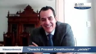 Videoconferencia: "Derecho Procesal Constitucional... ¿Existe?" Dr. Domingo García Belaunde