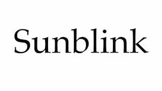 How to Pronounce Sunblink