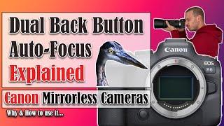 Dual Back Button Auto Focus Explained for Canon Mirrorless Cameras | Why & How to use it