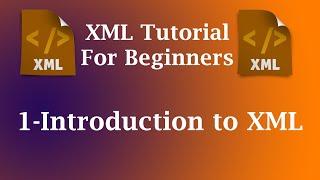 1-Introduction to XML || XML Tutorial For Beginners