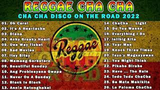 OH CAROL, IT'S HEARTACHE, DIANA TOP 100 CHA CHA DISCO ON THE ROAD 2022  REGGAE NONSTOP COMPILATION