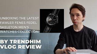 THE JOEY JOURNAL | UNBOXING THE LATEST FAWLER FENES SKELETON WATCHES BY TRENDHIM DENMARK REVIEW