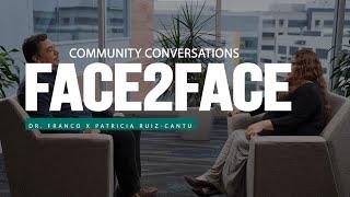 Community Conversations: Face2Face with Dr. Zeno Franco and Patricia Ruiz-Cantu
