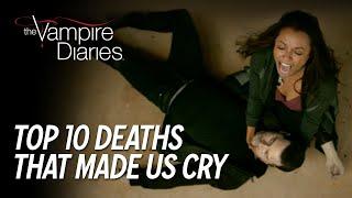 Top 10 Deaths That Made Us Cry | The Vampire Diaries