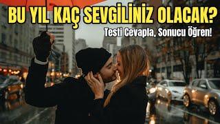 Bu Yıl Kaç Sevgilim Olacak? | Aşk Taktikleri | Aşk testi