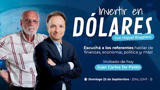 Entrevista al reconocido ecomista Juan Carlos De Pablo | Invertir en Dólares #27