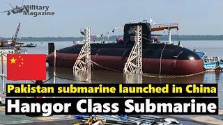 Pakistan Navy's second Hangor-class submarine launched in China