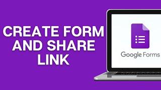 How to Create Google Form and Share Link