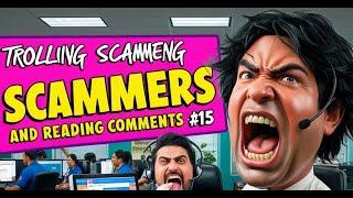 Trolling Scammers & Reading Comments #15