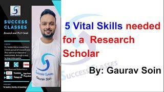 5 Vital Skills needed for a Research Scholar in order to succeed | PhD