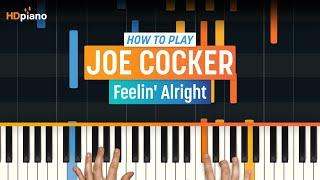 How to Play "Feelin' Alright" by Joe Cocker | HDpiano (Part 1) Piano Tutorial