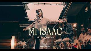 Mi Isaac -  Kairo Worship ( Sesión Acústica ) Live