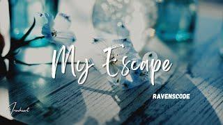 Ravenscode - My Escape (Lyrics)