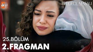 Bir Gece Masalı 25. Bölüm 2. Fragmanı  | Canfeza'nın Acı Günü!