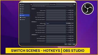 How To Switch Scenes - HotKeys | OBS Studio