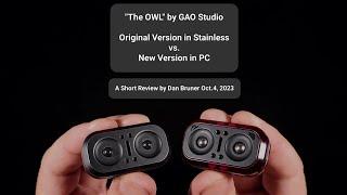 "The OWL" by GAO Studio - OLD vs. NEW - A Short Review by Dan Bruner Oct.4, 2023