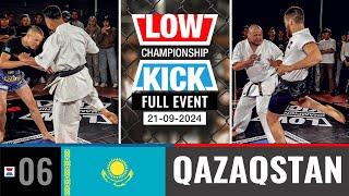 LOWKICK CHAMPIONSHIP  | LKC 006 | QAZAQSTAN | *Full Event* | 21 09 2024