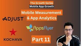 Mobile Measurement Partner & App Analytics (Appsflyer) | Mobile App Growth Series (Part 11)