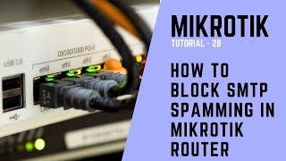 Mikrotik Tutorial No. 28 - How to Block SMTP Spamming in Mikrotik Router