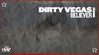 Dirty Vegas - Believer (Extended Mix)