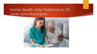 Home Health Aide Textbook Chapter 1 by Jane John-Nwankwo