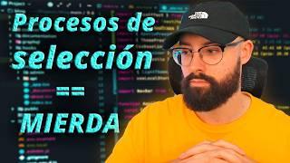 Los Procesos de Selección de Programadores son BASURA