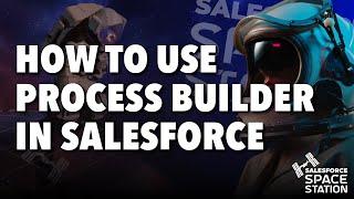 Salesforce Tutorial - How to Use Process Builder for Beginners